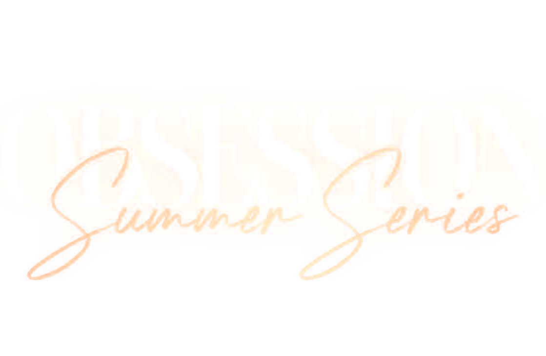 OBSESSION Summer Series